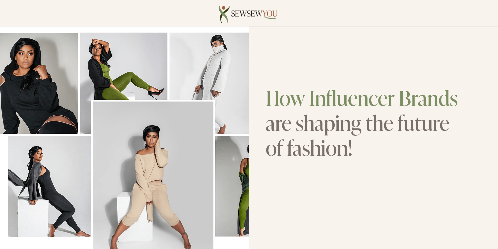 How Influencer Brands are Shaping the Future of Fashion - SewSewYou